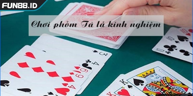 Cách Đánh Bài Tá Lả Bí Kíp Trở Thành Cao Thủ Từ FUN88 1 Những quy luật cơ bản của Tá Lả